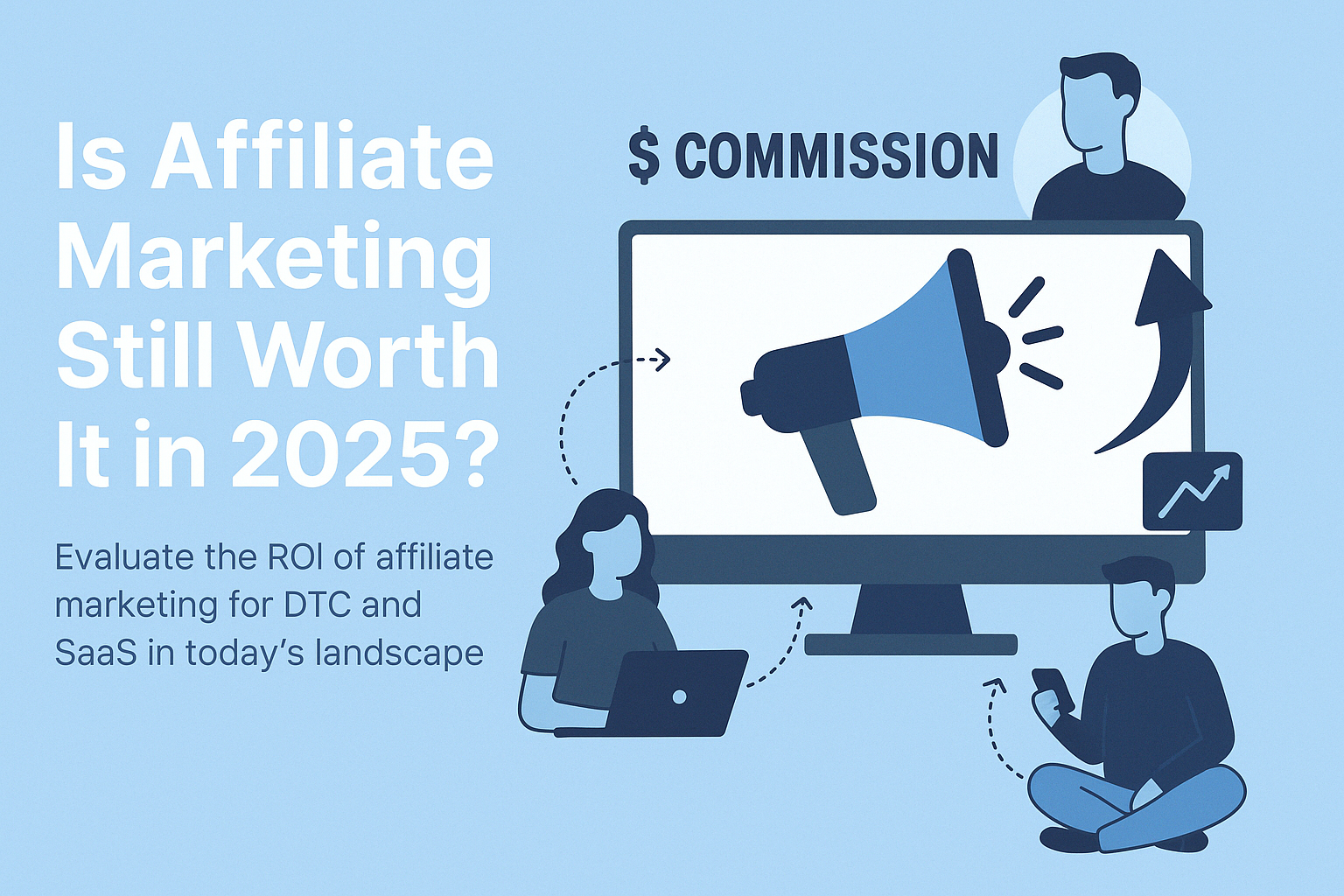 Should Your Brand Use Affiliate Marketing in 2025